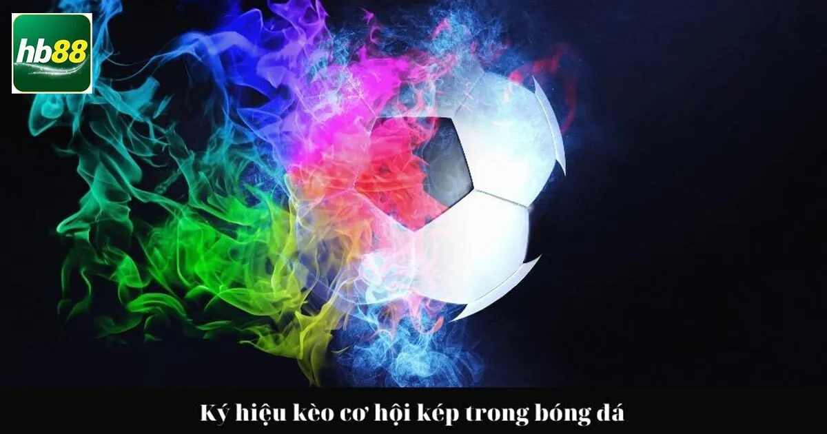 Hướng dẫn cách tham gia kèo cơ hội kép Hb88