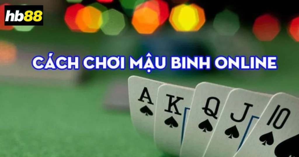 Cách Chơi Bài Mậu Binh Tại HB88: Hướng Dẫn Cho Người Mới 1 Chi Tiết Cách Chơi Bài Mậu Binh Tại Hb88